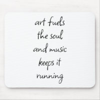 Art Fuels The Soul Mouse Pad