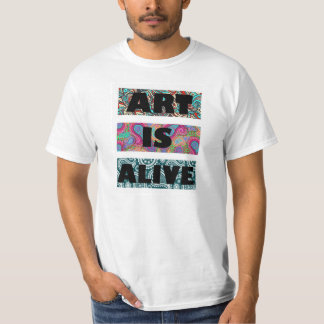 Art Is Alive T-Shirt