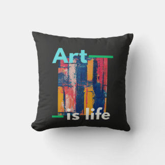 Art Is Life – Bold Abstract Paint Strokes Design Cushion