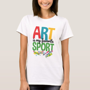 Art Is My Favourite Sport Artist Art Teacher T-Shirt