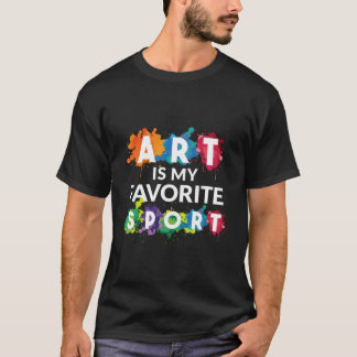 Art Is My Favourite Sport Funny Gift Shirt Artist