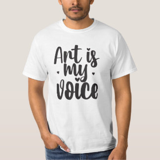 Art is My Voice T-Shirt – Speak Through Your Creat