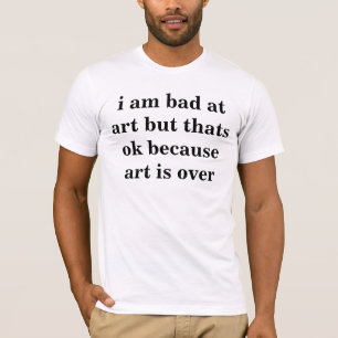 art is over tshirt