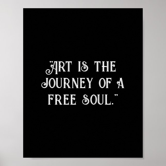 Art is the journey of a free soul. Customise black Poster (Front)
