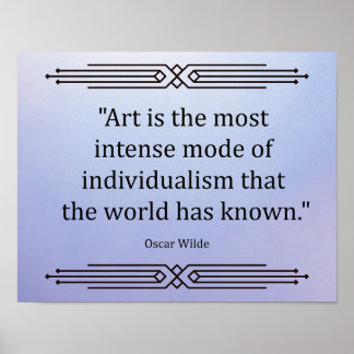 "Art is the most intense mode of individualism  Poster