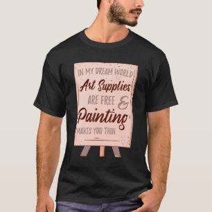 Art Lover Teacher Painter Fine Arts Student Gift T-Shirt