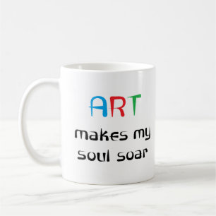 art makes my soul soar coffee mug