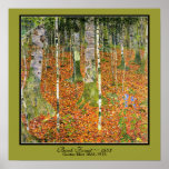 Art Nouveau Birch Forest Gustav Klimt 1903 Poster<br><div class="desc">Art Nouveau by Austrian artist Gustav Klimt 1862 - 1918. Titled "Birch Forest" 1903. Beautifully detail painting of grey and white Birch trees with what looks like green moss on some tree trunks. The forest floor is covered with light golden brown leaves. Klimt is often most recognised for his gold...</div>