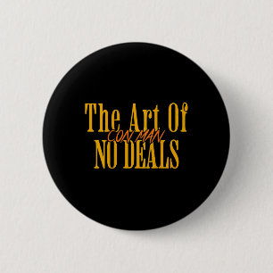 Art Of No Deals Con Man Pun Fake Trump Sarcastic H 6 Cm Round Badge