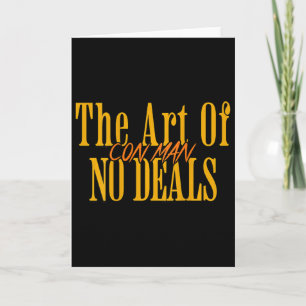 Art Of No Deals Con Man Pun Fake Trump Sarcastic H Card
