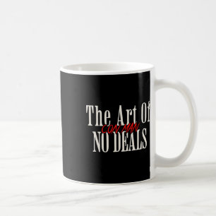 Art Of No Deals Con Man Pun Fake Trump Sarcastic H Coffee Mug
