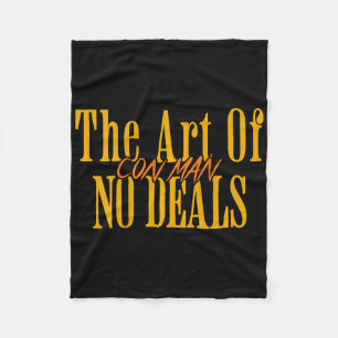 Art Of No Deals Con Man Pun Fake Trump Sarcastic H Fleece Blanket