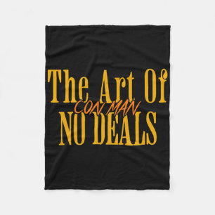 Art Of No Deals Con Man Pun Fake Trump Sarcastic H Fleece Blanket