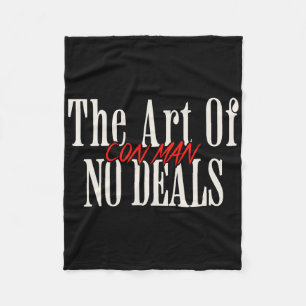 Art Of No Deals Con Man Pun Fake Trump Sarcastic H Fleece Blanket