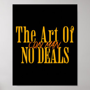 Art Of No Deals Con Man Pun Fake Trump Sarcastic H Poster