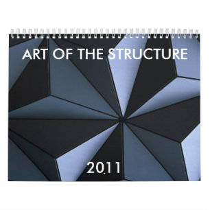 ART OF THE STRUCTURE, 2011 CALENDAR