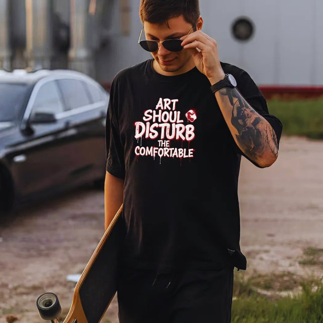 Art Should Disturb the Comfortable T-Shirt (Creator Uploaded)