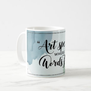 Art Speaks Where Words Fail 2 Coffee Mug