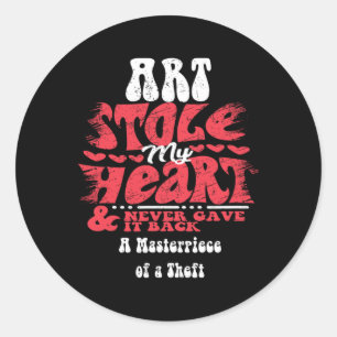 Art Stole My Heart ~ Funny Valentines Day Classic Round Sticker
