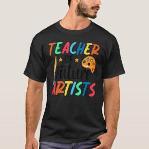 Art Teacher Art Teaching - Funny Teaching Art Teac T-Shirt