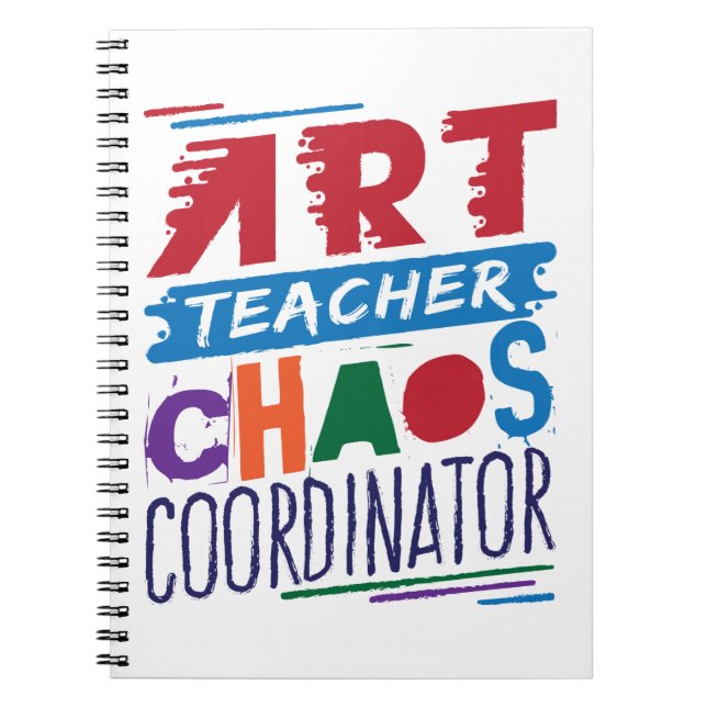 Art Teacher Chaos Coordinator Notebook (Front)