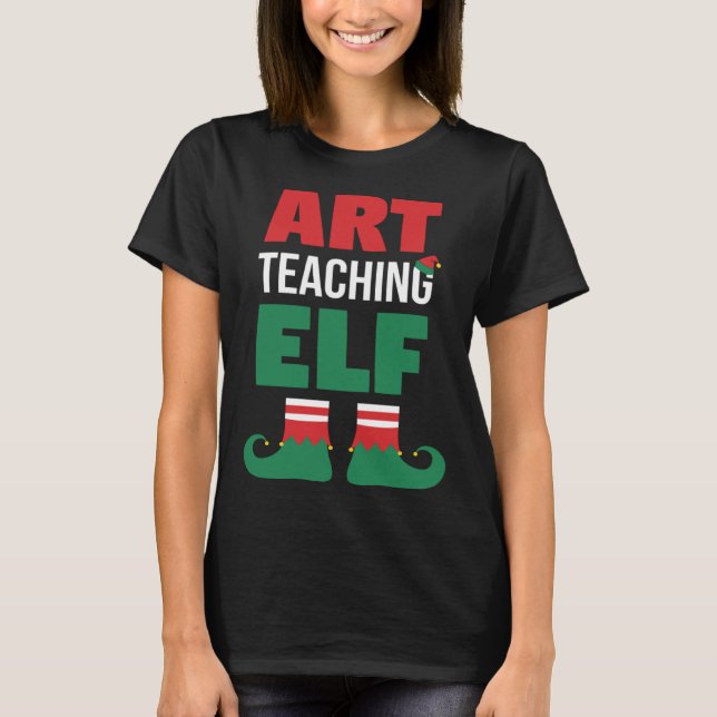 Art Teacher Christmas  Art Teaching Elf Teacher T-Shirt (Front)