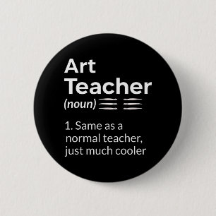 Art Teacher Definition Funny Artist Artistic Lover 6 Cm Round Badge