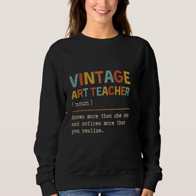 Art Teacher Definition Funny Back To School First  Sweatshirt (Front)