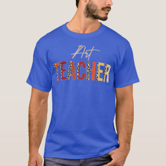 Art Teacher leopard Fall Autumn Lovers Thanksgivin T-Shirt