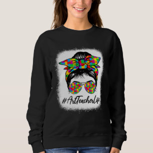 Art Teacher Messy Bun Supporting Autism Awareness  Sweatshirt