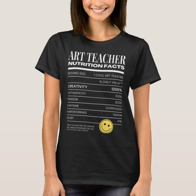 Art Teacher Nutrition Facts  Teaching Costume T-Shirt (Front)