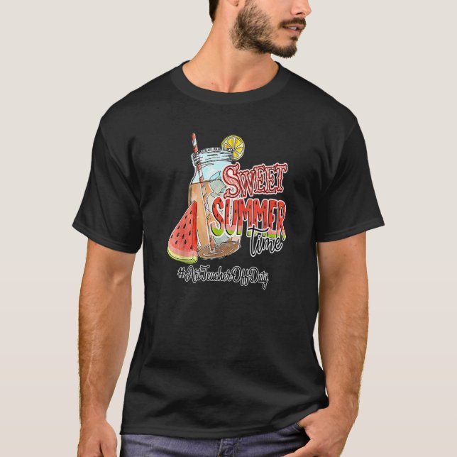 Art Teacher Off Duty Summer Break Sweet Summer Tim T-Shirt (Front)