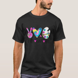 Art Teacher Painting Peace Love Art T-Shirt