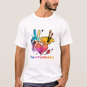 Art Teacher Peace Love Art For Artists And Painter T-Shirt