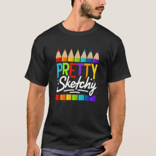 Art Teacher Sketchy Artist Artsy Arts School T-Shirt
