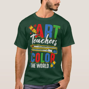 Art Teachers Colour The World T-Shirt