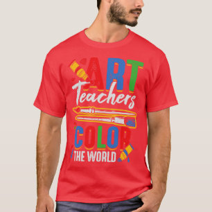 Art Teachers Colour The World T-Shirt