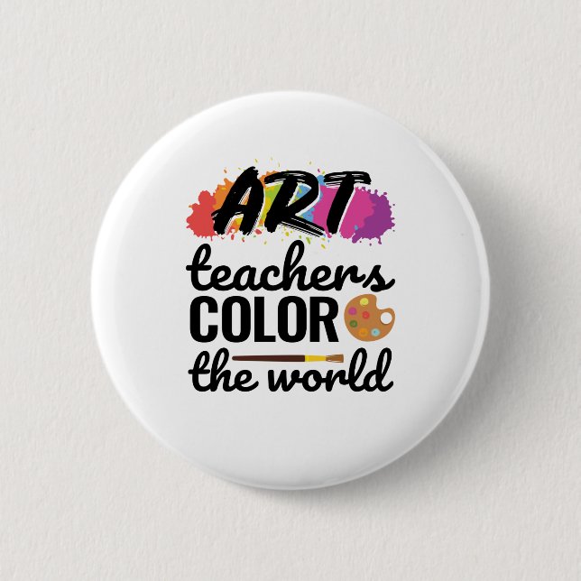 Art Teachers Colour the World Teacher Appreciation 6 Cm Round Badge (Front)