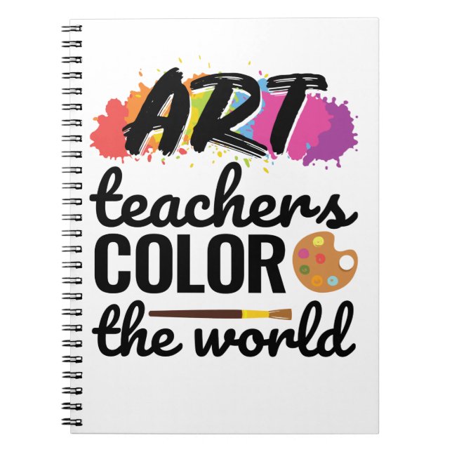 Art Teachers Colour the World Teacher Appreciation Notebook (Front)