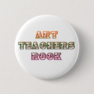 ART TEACHERS ROCK 6 CM ROUND BADGE