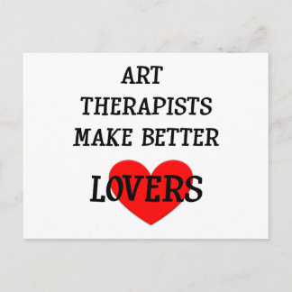 Art Therapists Make Better Lovers Postcard