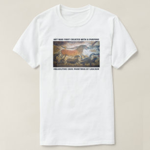 Art Was First Created With A Purpose T-Shirt