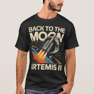 Artemis Launch Back to The Moon 2026 T-Shirt