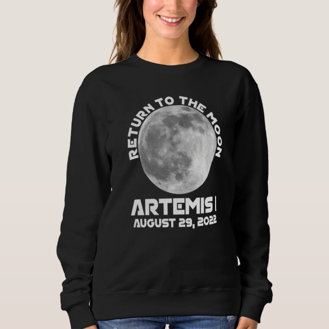 Artemis Mission August 29 2022 We Are Going To The Sweatshirt (Front)