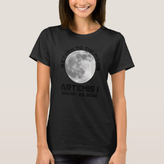 Artemis Mission August 29 2022 We Are Going To The T-Shirt