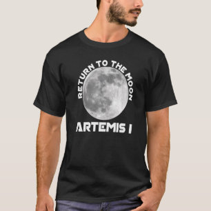 Artemis Mission August 29 2022 We Are Going To The T-Shirt
