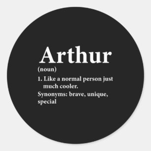 Arthur Name Definition Funny D Classic Round Sticker