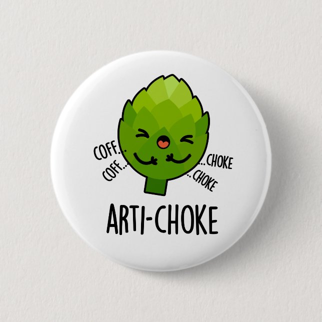 Arti-choke Funny Veggie Artichoke Pun  6 Cm Round Badge (Front)