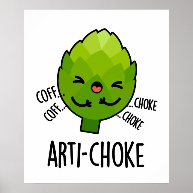 Arti-choke Funny Veggie Artichoke Pun  Poster (Front)