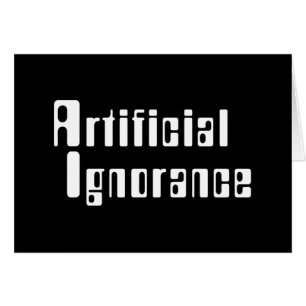 Artificial Ignorance Card